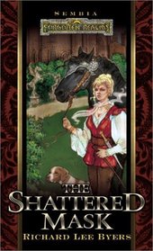 The Shattered Mask (Forgotten Realms:  Sembia series, Book 3)