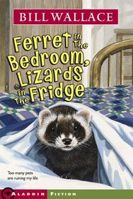 Ferret in the Bedroom, Lizards in the Fridge