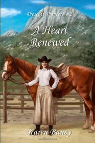 A Heart Renewed: Prescott Pioneers (Volume 2)