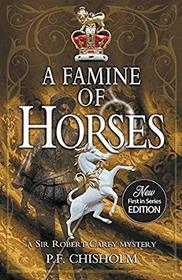 A Famine of Horses (Sir Robert Carey, Bk 1)