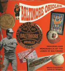 The Baltimore Orioles: Memories and Memorabilia of the Lords of Baltimore (Major League Memories)