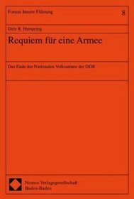 Requiem fr eine Armee. Das Ende der Nationalen Volksarmee der DDR.