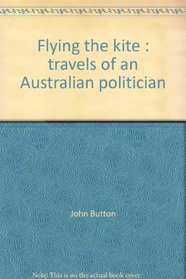 Flying the kite: Travels of an Australian politician