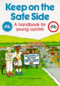 Keep on the Safe Side: A Handbook for Young Cyclists