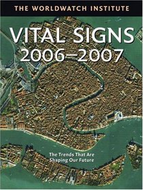 Vital Signs 2006-2007: The Trends that Are Shaping Our Future (Vital Signs)