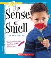 The Sense of Smell (True Books)