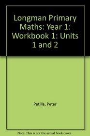 Longman Primary Maths: Year 1: Workbook 1 (Longman Primary Mathematics)