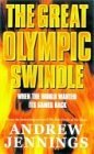 The Great Olympic Swindle: When the World Wanted Its Games Back