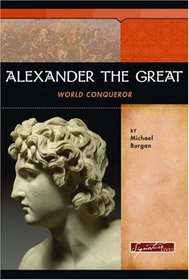 Alexander the Great: World Conqueror (Signature Lives)