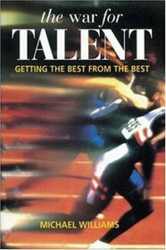The War for Talent: Getting the Best from the Best