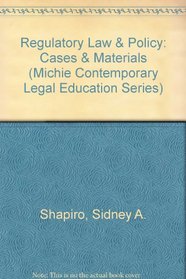 Regulatory Law and Policy: Cases and Materials, Second Edition, 1998