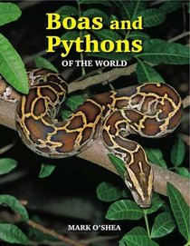 Boas and Pythons of the World. Mark O'Shea