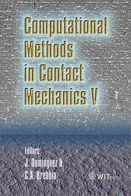 Computational Methods in Contact Mechanics V (Computational and Experimental Methods)