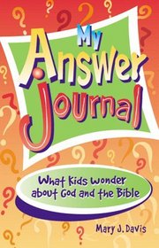 My Answer Journal: What Kids Wonder About God and the Bible