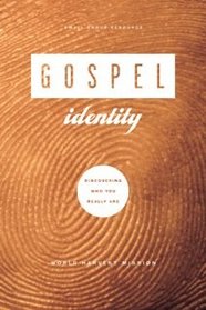 Gospel Identity: Discovering Who You Really Are - Book 1