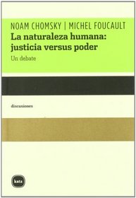 La naturaleza humana/ Human nature: Justicia Versus Poder, Un Debate/ Justice Vs Power, a Debate (Spanish Edition)