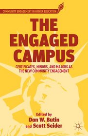 The Engaged Campus: Certificates, Minors and Majors as the New Community Engagement (Community Engagement in Higher Education)