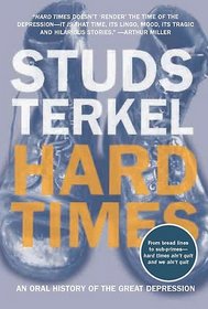 Hard Times: An Oral History of the Great Depression
