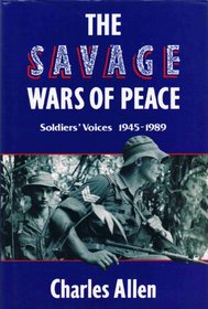 The Savage Wars of Peace: Soldiers Voices, 1945-1989