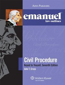 Emanuel Law Outline: Civil Procedure Yeazell (Emanual Law Outlines)