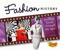Fashion History: Looking Great Through the Ages (The World of Fashion series)