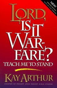 Lord, Is It Warfare?: Teach Me to Stand (
