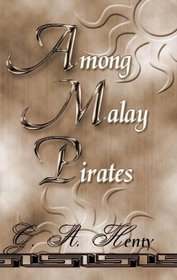 Among Malay Pirates: And Other Stories