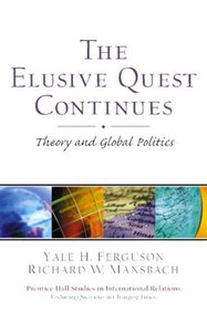 Elusive Quest Continues: Theory And Global Politics- (Value Pack w/MySearchLab)