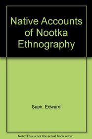 Native Accounts of Nootka Ethnography