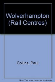 Wolverhampton (Rail Centres)