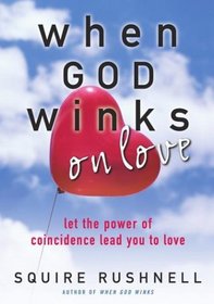 When God Winks on Love : Let the Power of Coincidence Lead You to Love