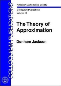 The Theory of Approximation (Colloquium Publications)
