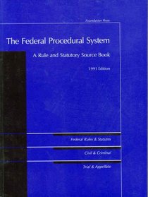 The Federal Procedural System: A Rule and Statutory Source Book (Univ. Casebook Ser.)