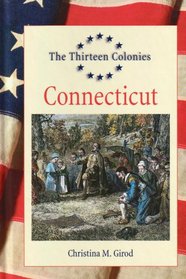 The Thirteen Colonies - Connecticut (The Thirteen Colonies)