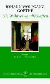 Die Wahlverwandtschaften. Ein Roman.