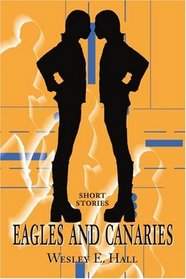 Eagles and Canaries: Short Stories