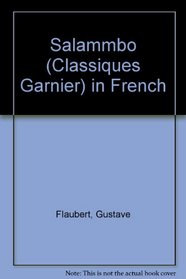 Salammbo (Classiques Garnier) in French