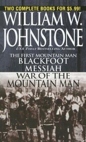 Blackfoot Messiah/War of the Mountain Man (The First Mountain Man)