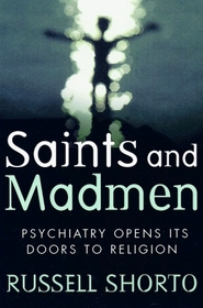 Saints and Madmen: Psychiatry Opens Its Doors to Spirituality