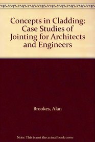 Concepts in Cladding: Case Studies of Jointing for Architects and Engineers