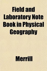 Field and Laboratory Note Book in Physical Geography