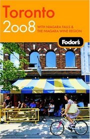 Fodor's Toronto 2008: With Niagara Falls & the Niagara Wine Region (Fodor's Gold Guides)