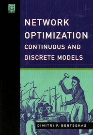 Network Optimization: Continuous and Discrete Models (Optimization, Computation, and Control)