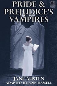 Pride and Prejudice's Vampires: Vampire Adaptation for Jane Austen's Pride and Prejudice Regency Historical Romance/Satire