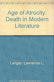 Age of Atrocity: Death in Modern Literature