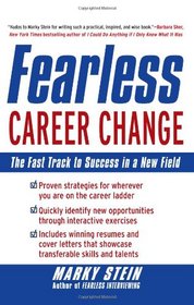 Fearless Career Change : The Fast Track to Success in a New Field