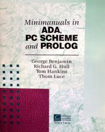 Minimanuals in ADA, PC SCHEME and PROLOG
