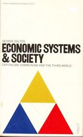 Economic Systems and Society: Capitalism, Communism and the Third World (Penguin modern economics texts)