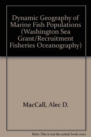 Dynamic Geography of Marine Fish Populations (Washington Sea Grant/Recruitment Fisheries Oceanography)