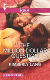 The Million-Dollar Question (Harlequin Kiss) (Larger Print)